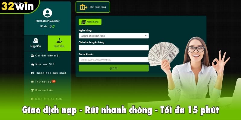 Giao dịch nạp, rút nhanh chóng, tối đa 15 phút