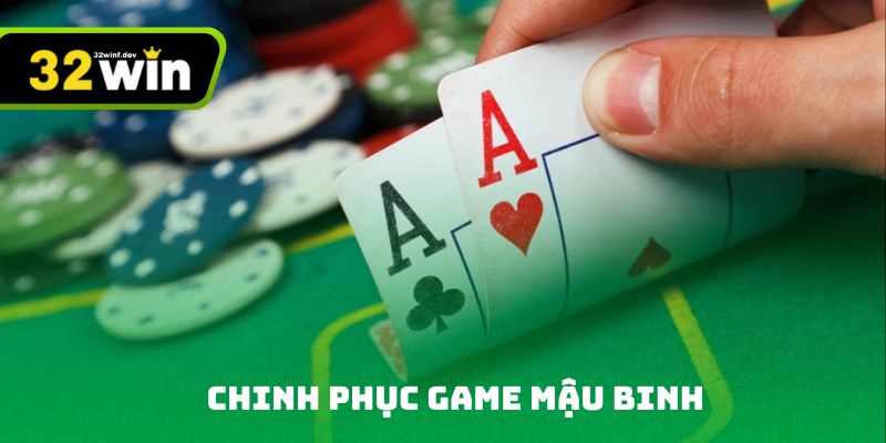 Chinh phục game mậu binh