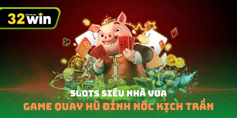 Slots siêu nhà vua