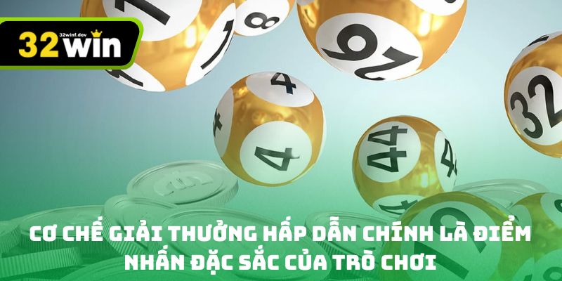 Cơ chế giải thưởng hấp dẫn chính là điểm nhấn đặc sắc của trò chơi